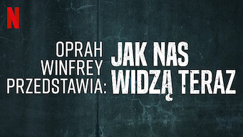 Oprah Winfrey przedstawia: Jak nas widzą teraz (2019)